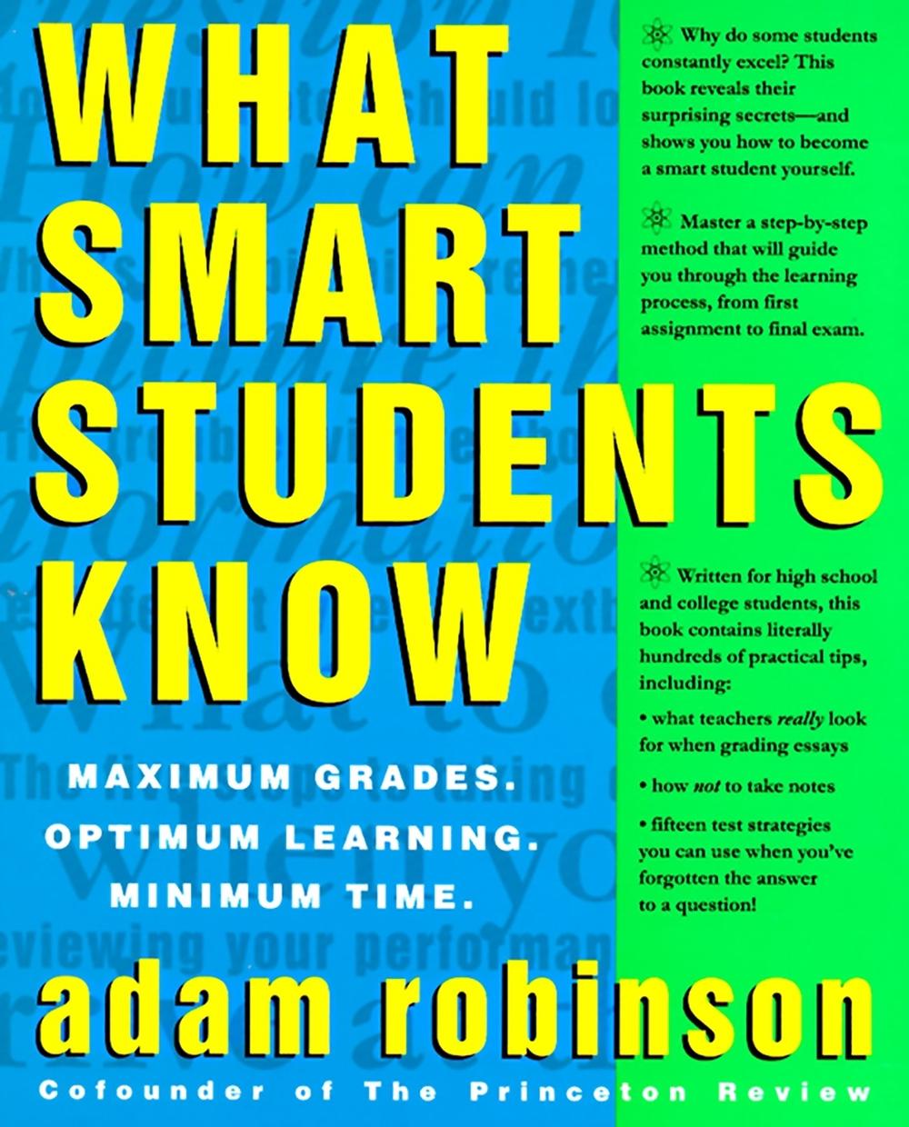 What Smart Students Know by Adam Robinson - ISBN: 9780517880852