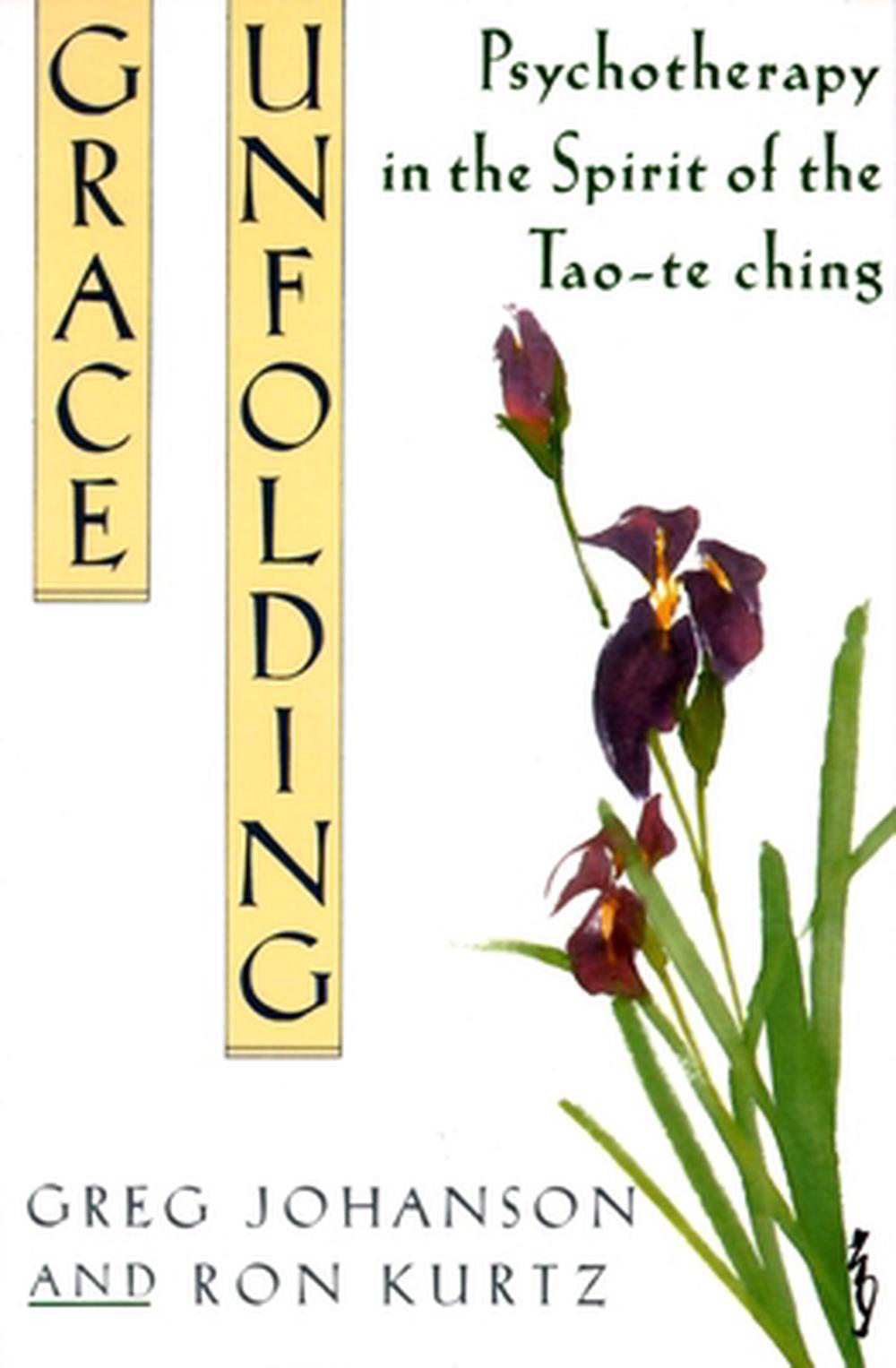 Grace Unfolding: Psychotherapy in the Spirit of Tao-Te Ching, 9780517881309