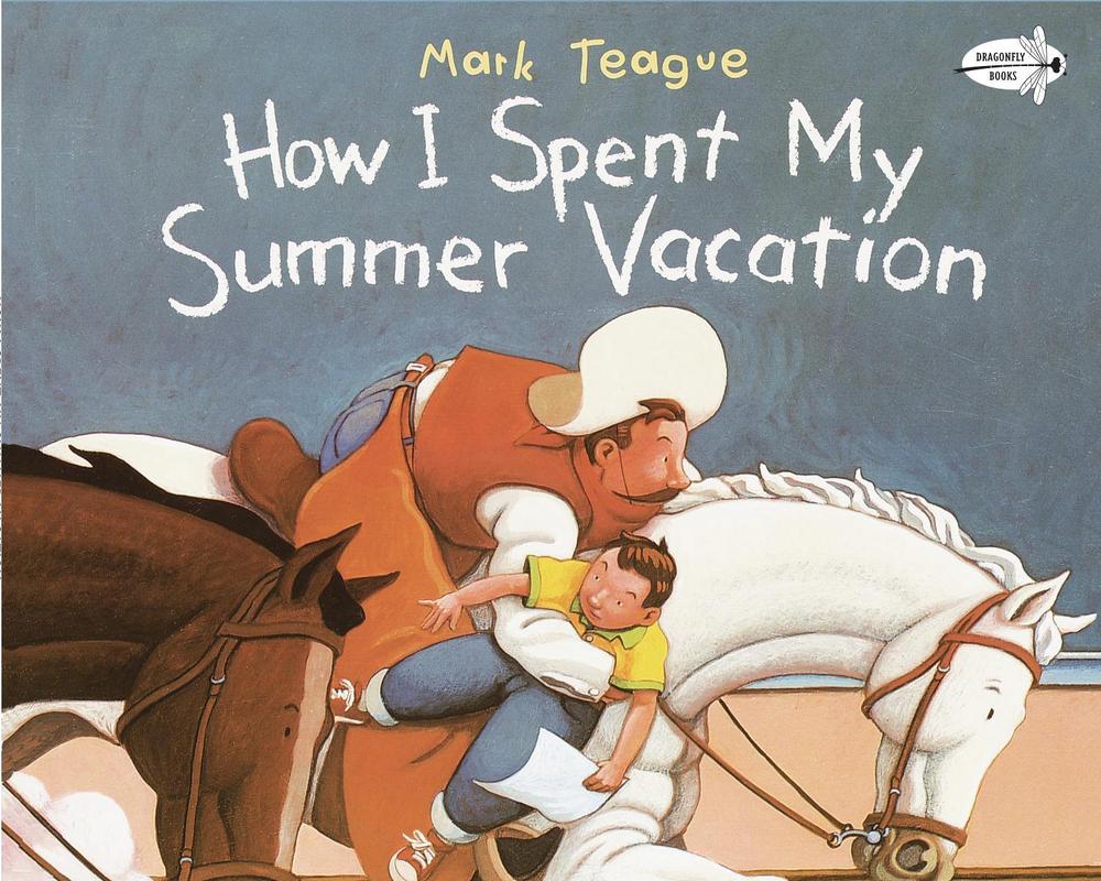 How I Spent My Summer Vacation by Mark Teague - ISBN: 9780517885567