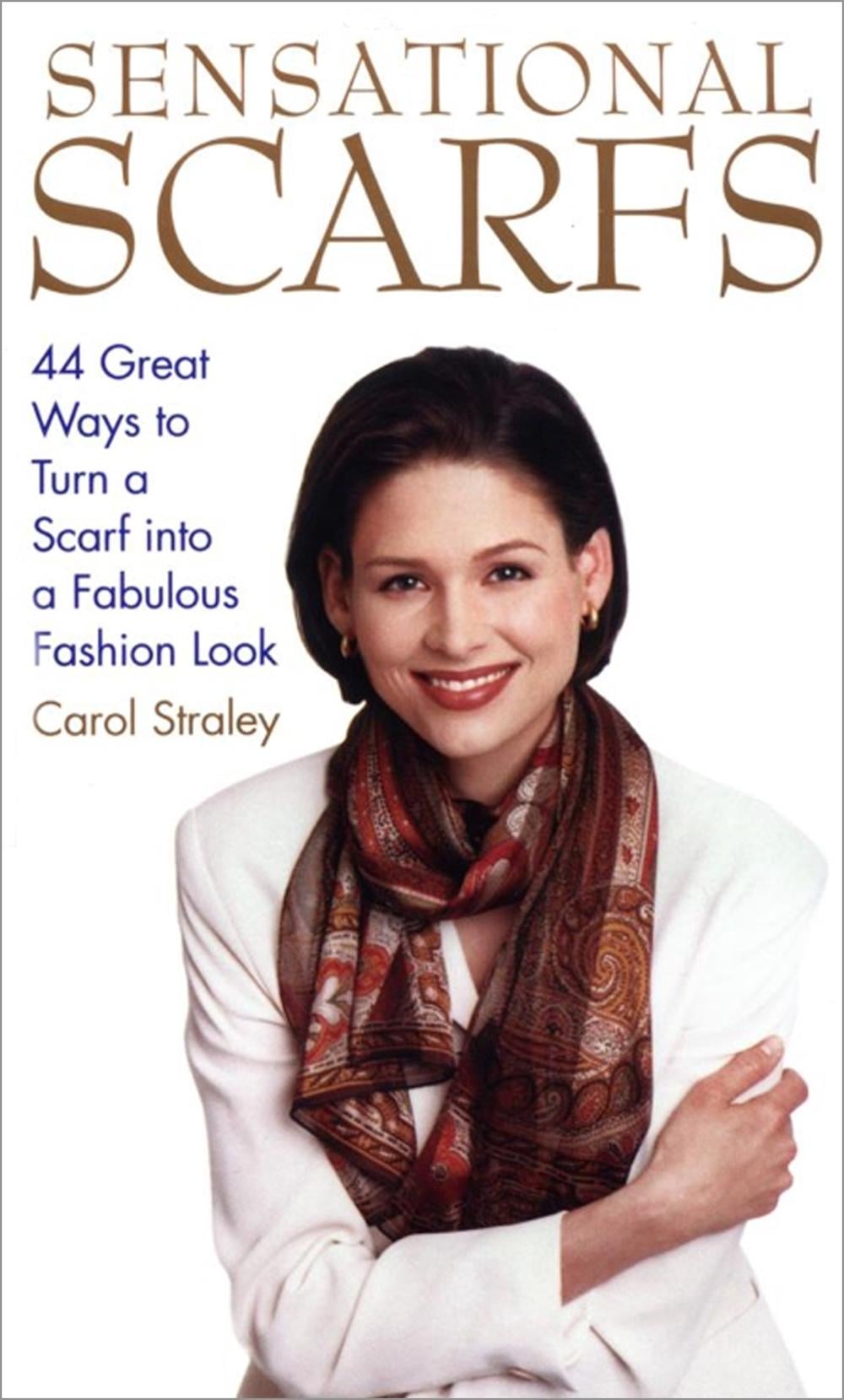 Sensational Scarfs by Carol Straley - ISBN: 9780517886168