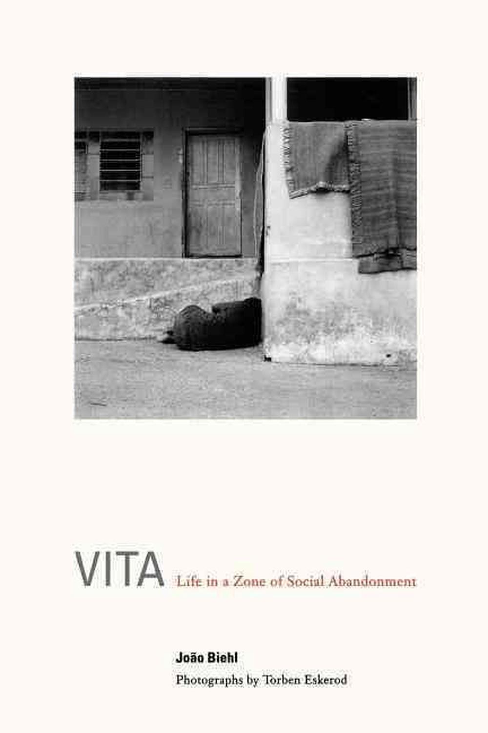 Vita Life In A Zone Of Social Abandonment By Joao Biehl Paperback 9780520242784 Buy Online