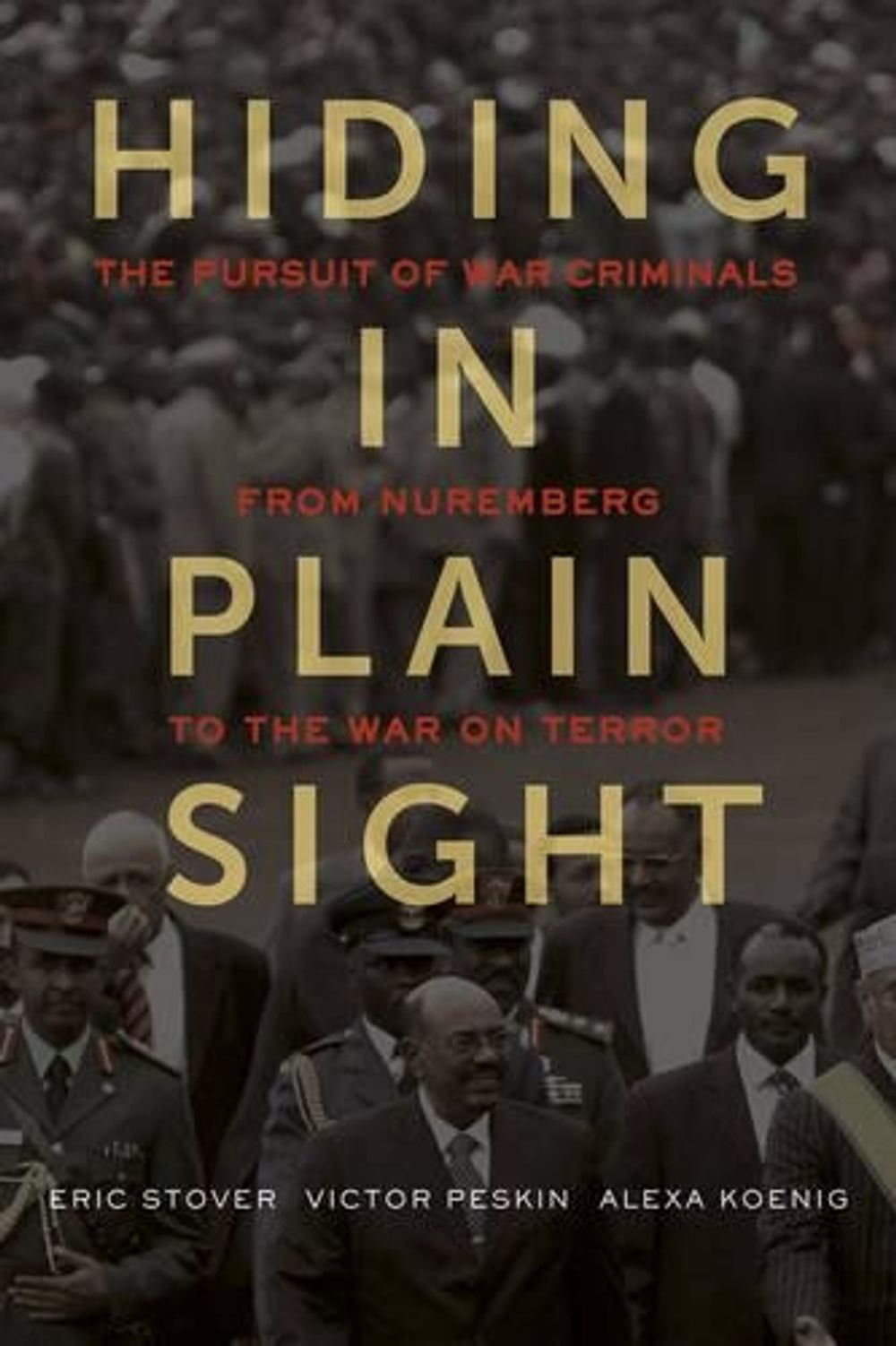 Hiding in Plain Sight by Eric Stover - ISBN: 9780520278059