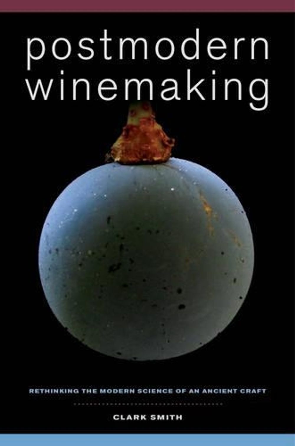 Postmodern Winemaking by Clark Smith - ISBN: 9780520282599