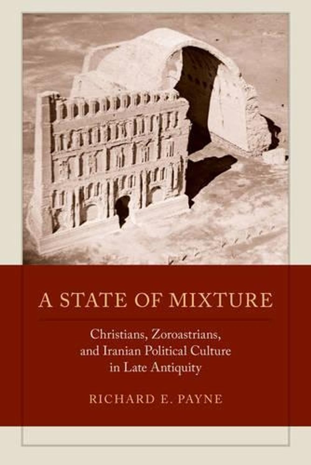 A State of Mixture by Richard E. Payne - ISBN: 9780520292451