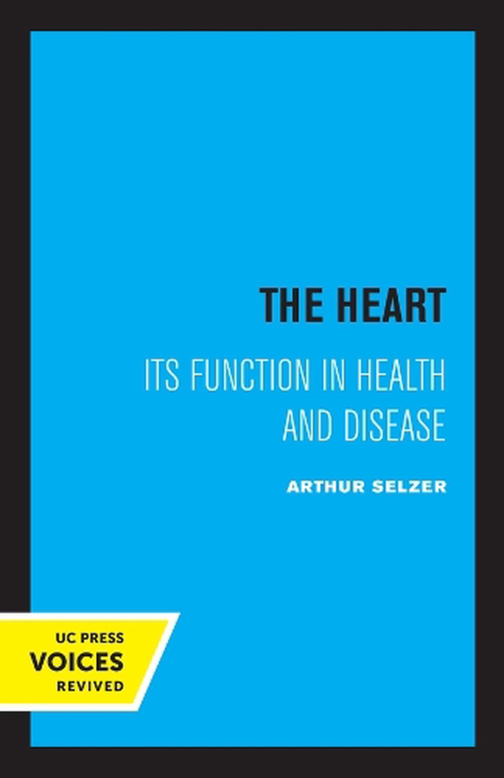 The Heart by Arthur Selzer, M.D. - ISBN: 9780520308121