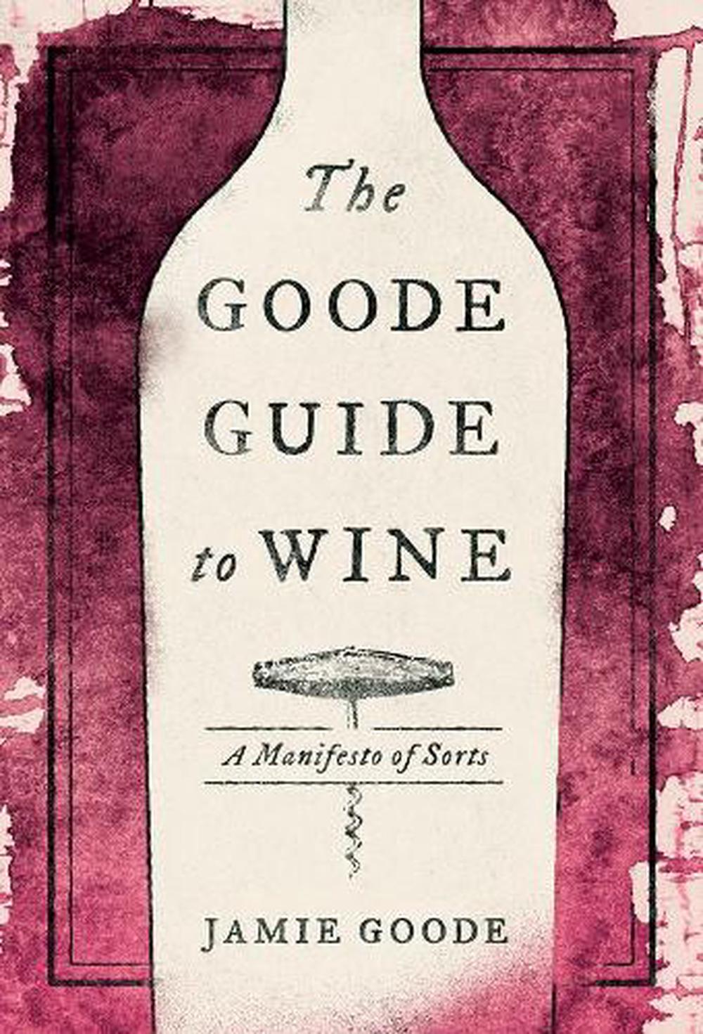 The Goode Guide to Wine, 9780520342460