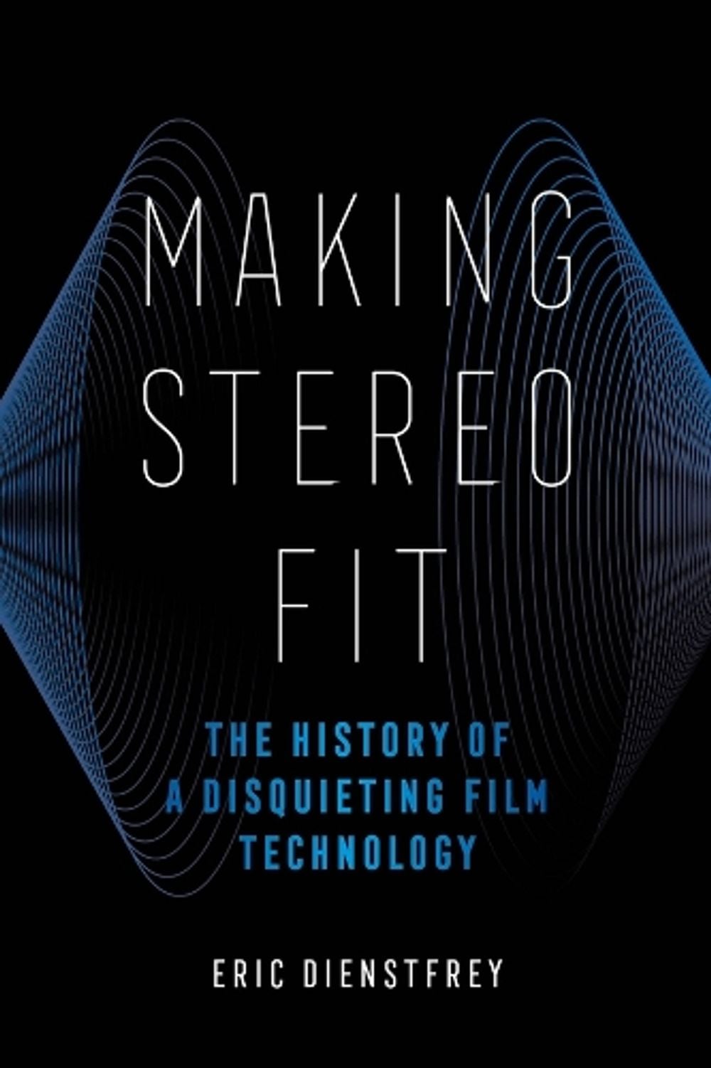 Making Stereo Fit by Eric Dienstfrey - ISBN: 9780520379558