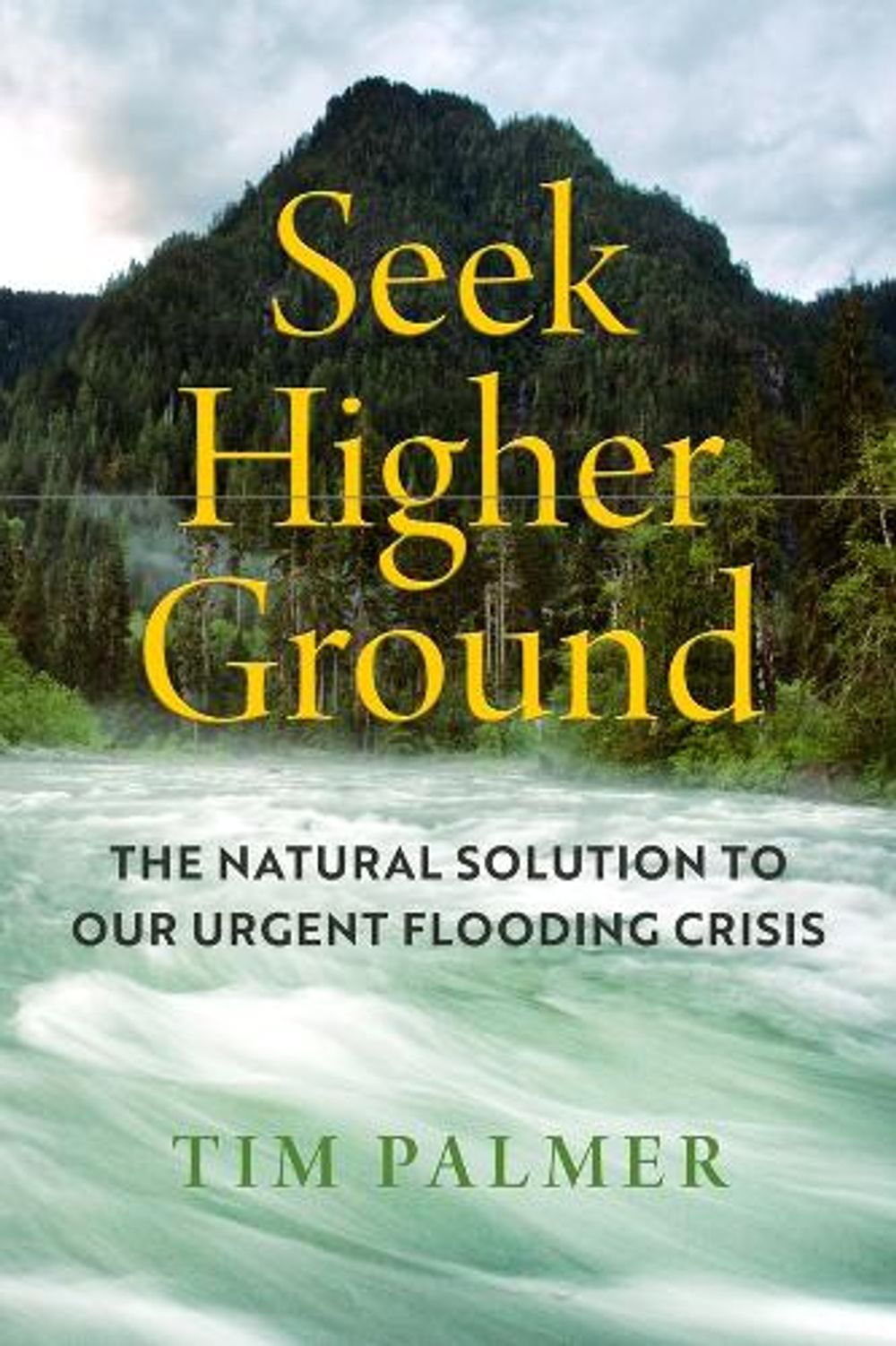 Seek Higher Ground by Tim Palmer - ISBN: 9780520382732
