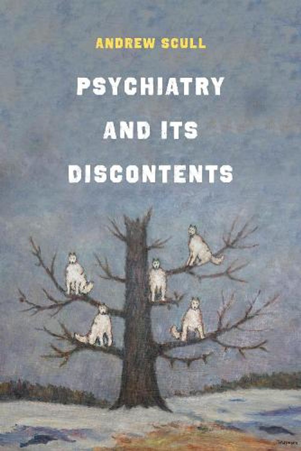 Psychiatry and Its Discontents by Andrew Scull - ISBN: 9780520383135