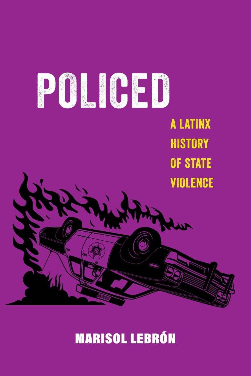 Policed by Marisol LeBron - ISBN: 9780520388321