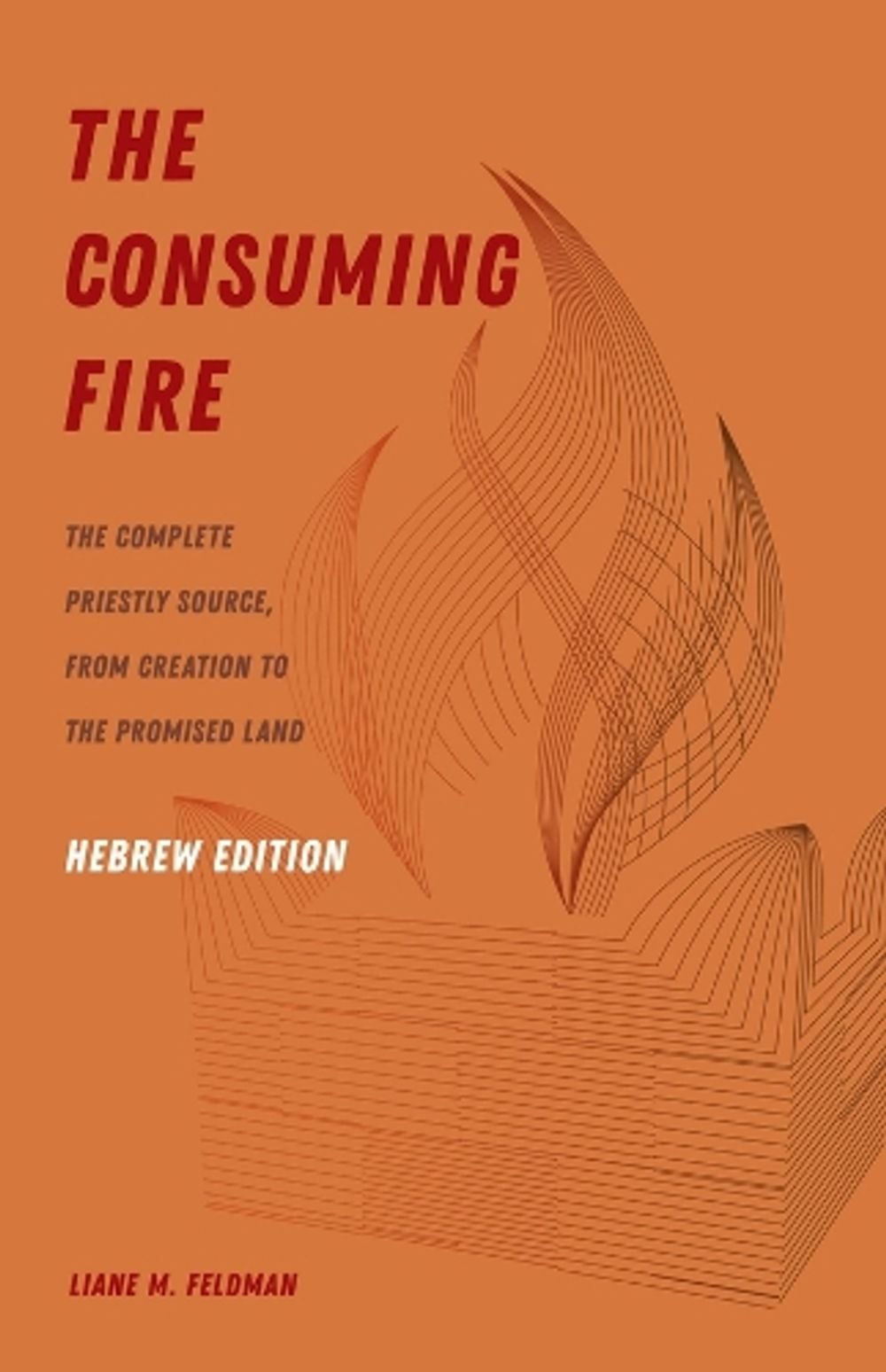 The Consuming Fire, Hebrew Edition by Liane M. Feldman - ISBN: 9780520402867