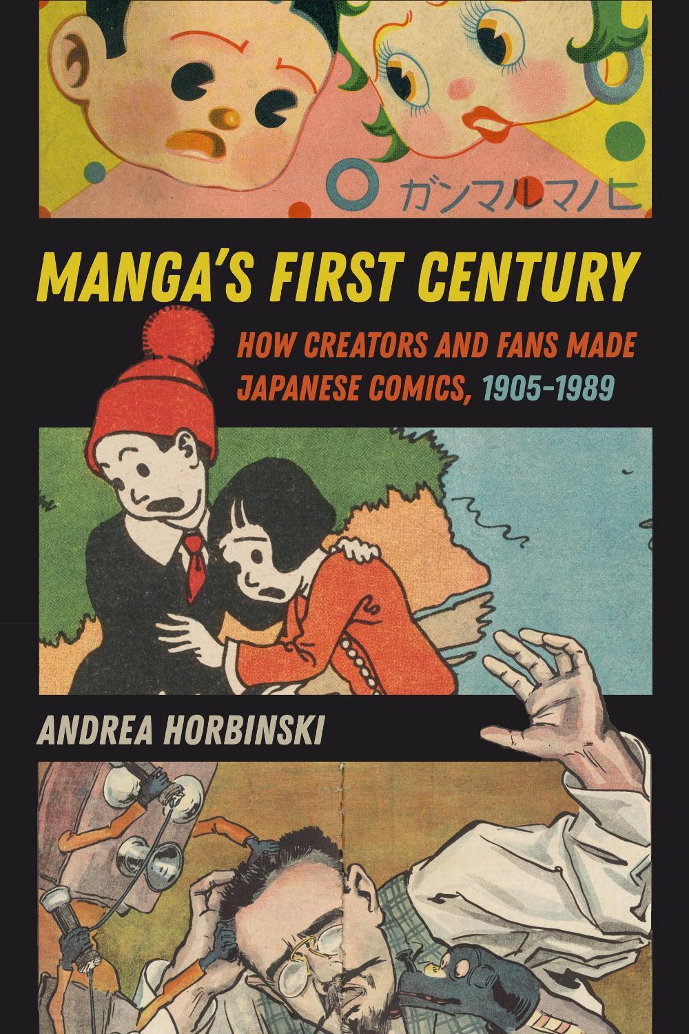 Manga's First Century by Andrea Horbinski - ISBN: 9780520403994