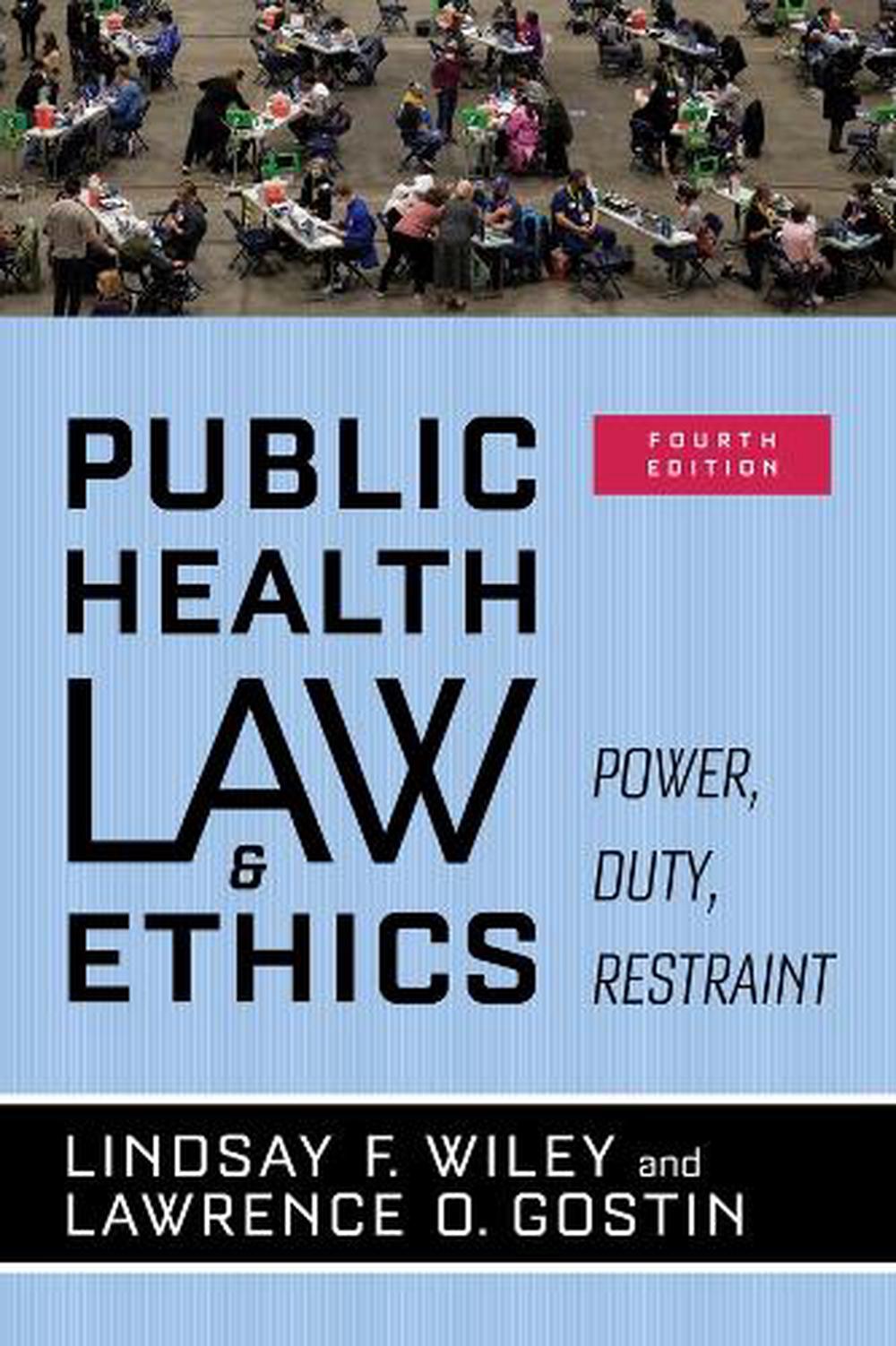 Public Health Law and Ethics, 4th Edition by Lindsay F. Wiley - ISBN: 9780520405578