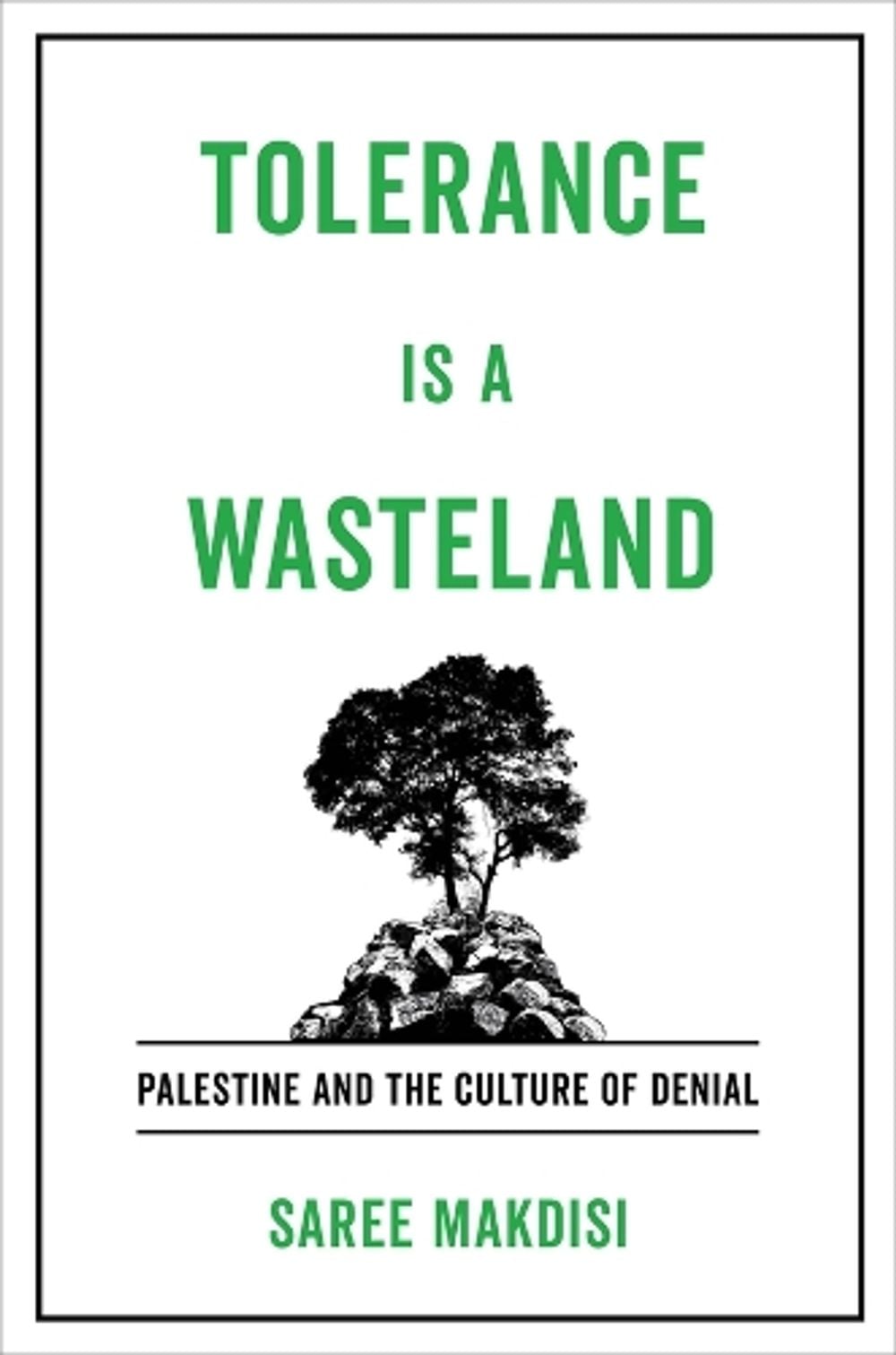 Tolerance Is a Wasteland by Saree Makdisi - ISBN: 9780520409699