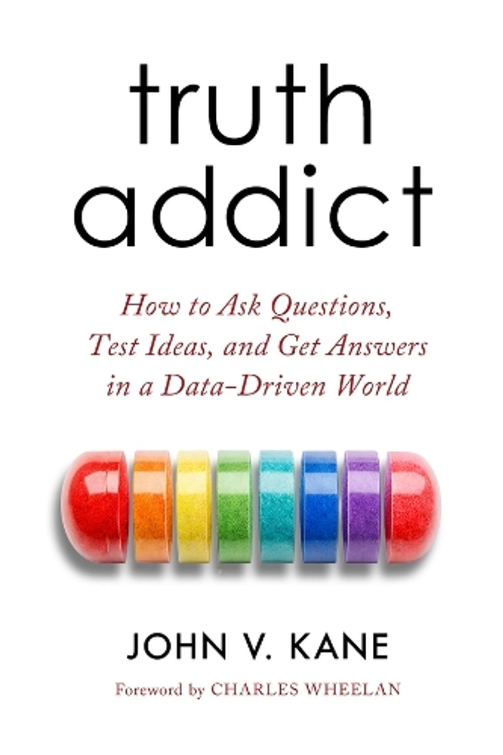 Truth Addict by John Victor Kane - ISBN: 9780520416581