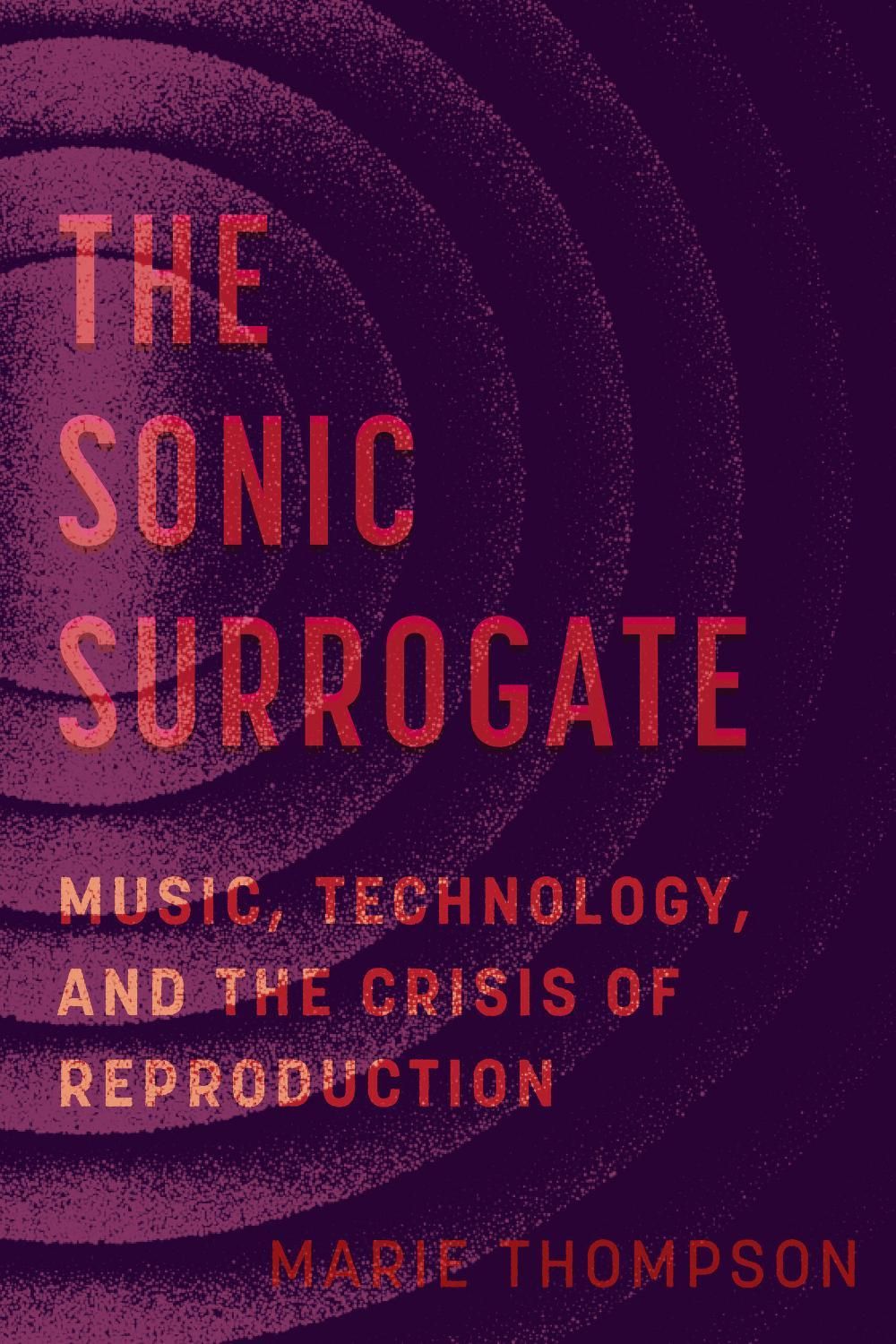 The Sonic Surrogate by Marie Thompson - ISBN: 9780520433656