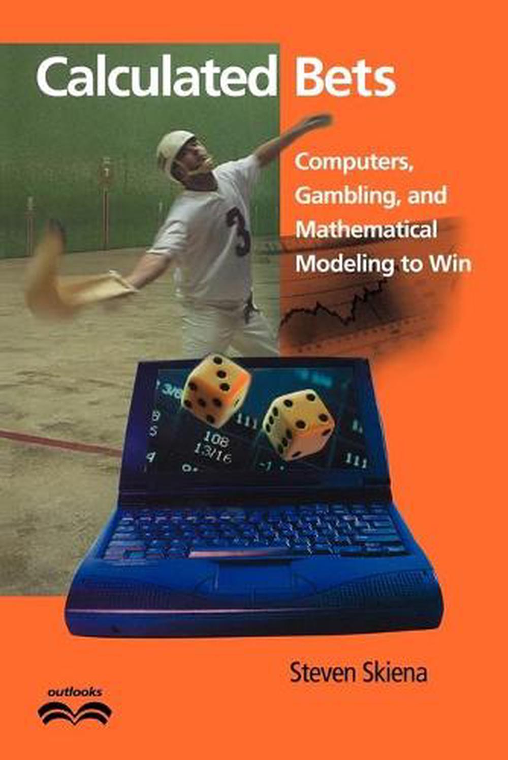 Calculated Bets: Computers, Gambling, and Mathematical Modeling to Win, 9780521009621