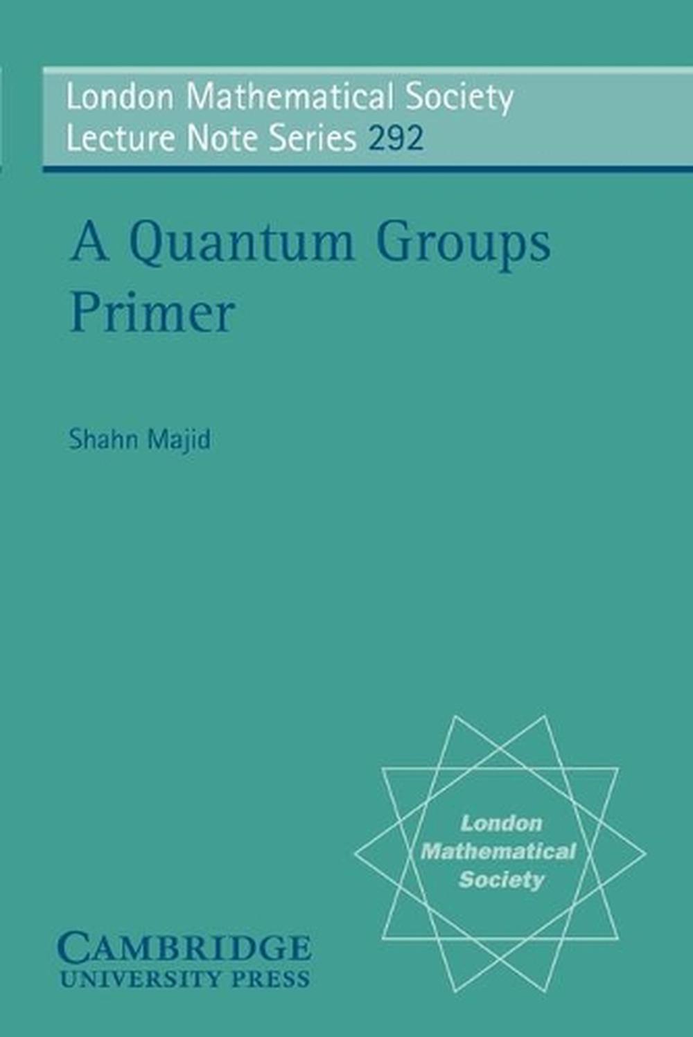 A Quantum Groups Primer by Shahn Majid, Paperback, 9780521010412 | Buy ...
