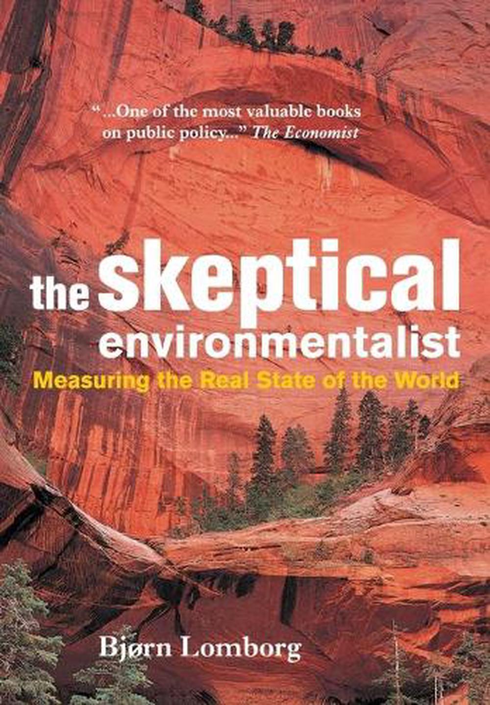 The Skeptical Environmentalist: Measuring the Real State of the World, 9780521010689