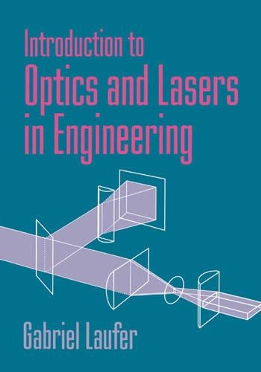 Introduction to Optics and Lasers in Engineering by Gabriel Laufer ...