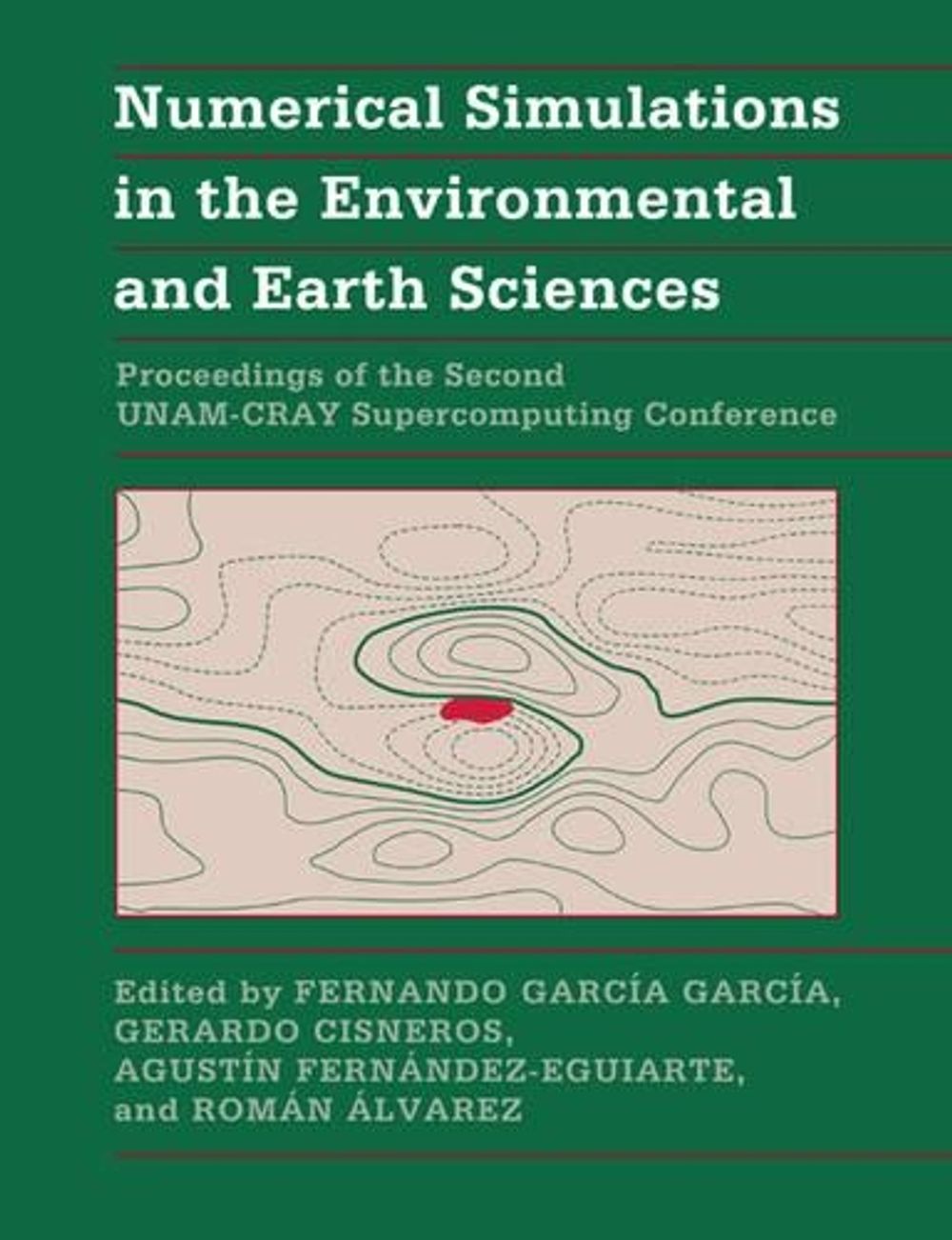 Numerical Simulations in the Environmental and Earth Sciences by Fernando García-García - ISBN: 9780521026048
