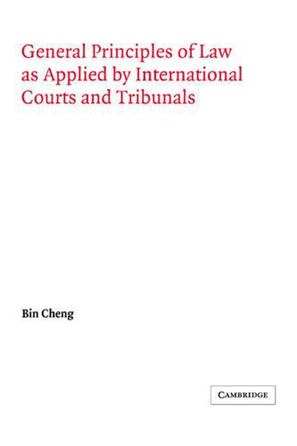 General Principles of Law as Applied by International Courts and Tribunals, 9780521030007