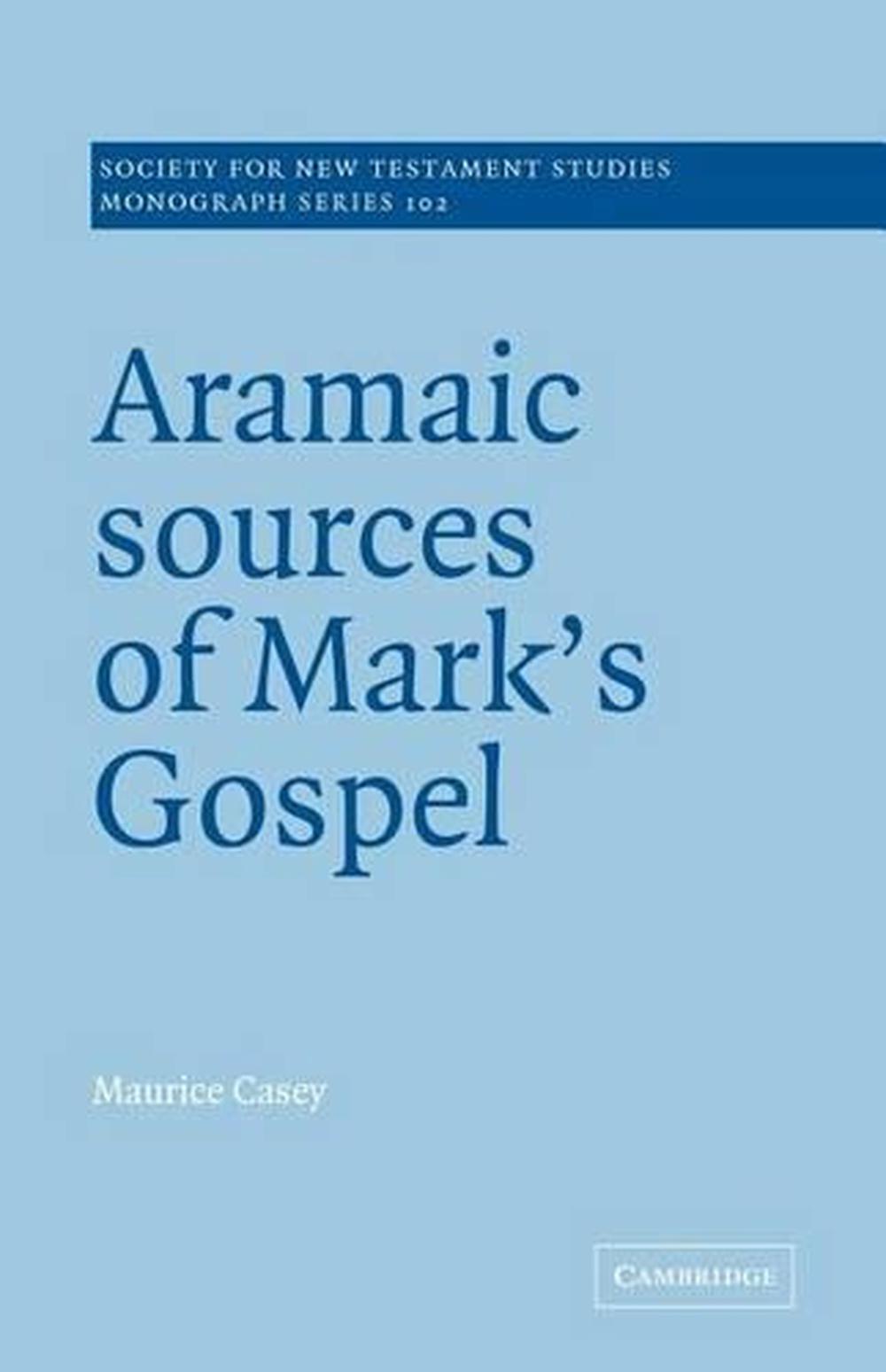 Aramaic Sources of Mark's Gospel by Maurice Casey - ISBN: 9780521036139