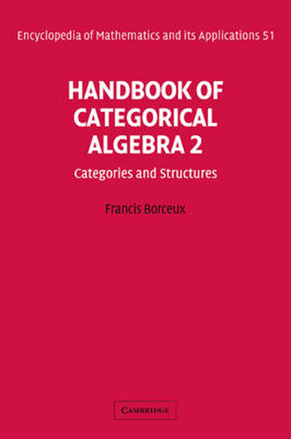 Handbook of Categorical Algebra: Volume 2, Categories and Structures, 9780521061223