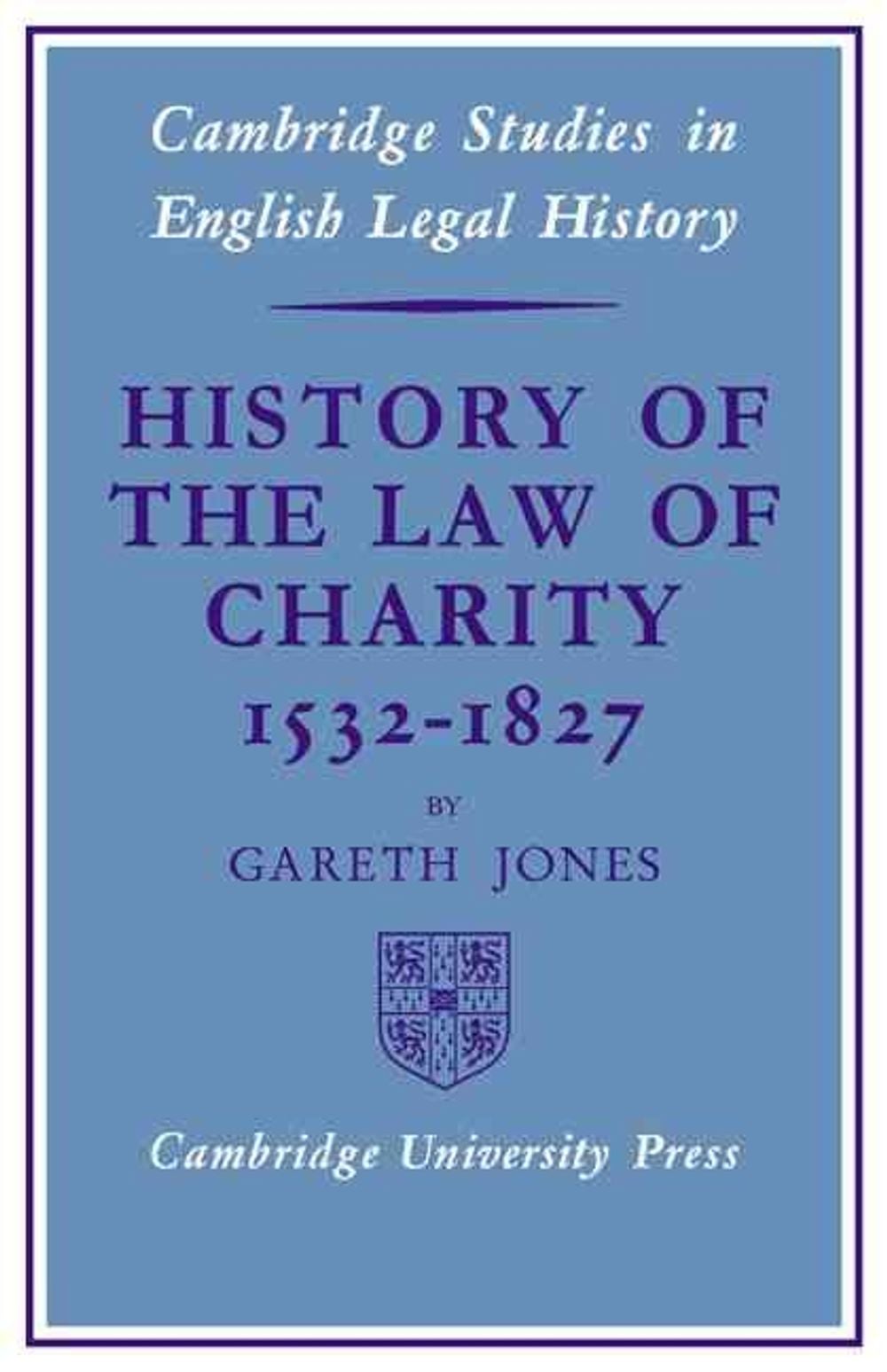 History of the Law of Charity, 1532-1827 by Gareth Jones - ISBN: 9780521073929