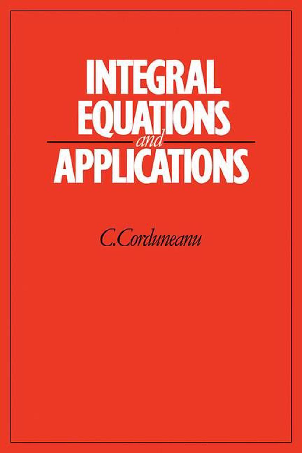 Integral Equations and Applications, 9780521091909