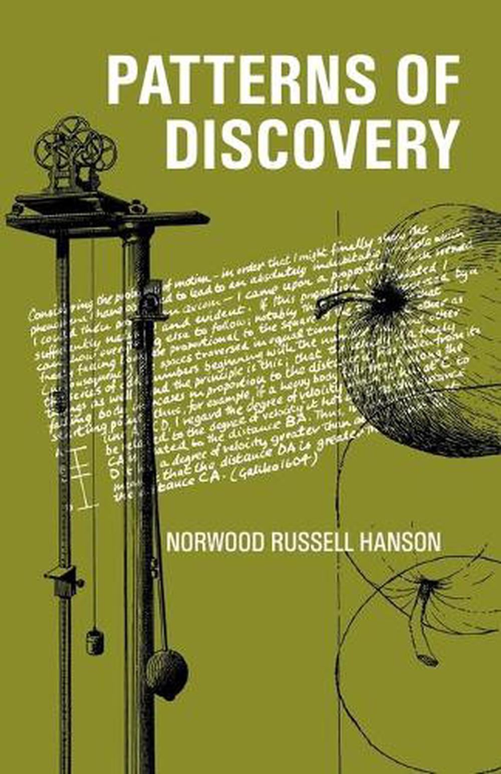 Patterns of Discovery: An Inquiry into the Conceptual Foundations of Science by Norwood Russell Hanson - ISBN: 9780521092616