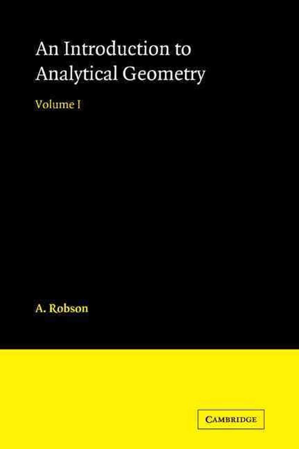 Introduction to Analytical Geometry by A. Robson - ISBN: 9780521116190