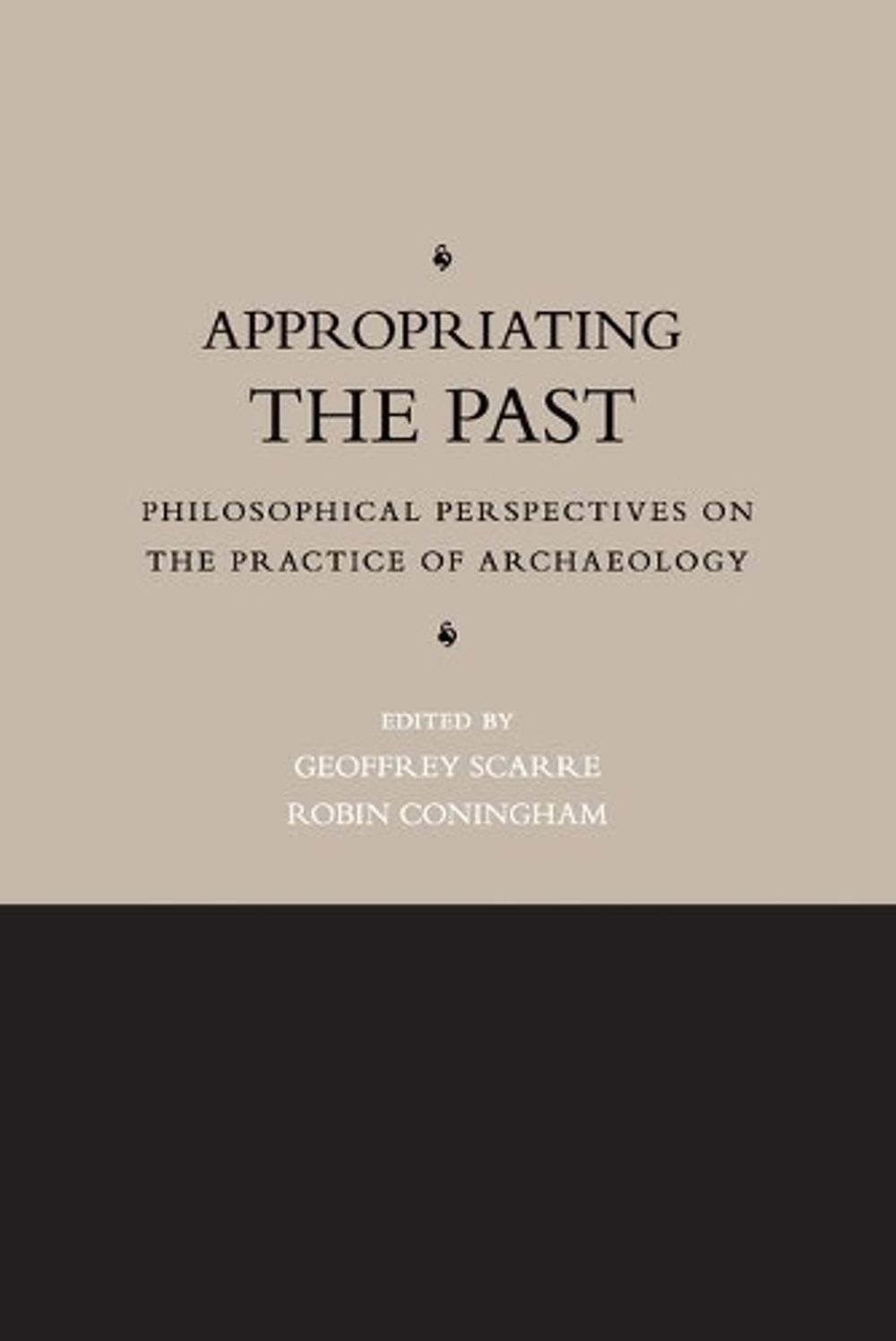 Appropriating the Past by Geoffrey Scarre, Paperback, 9780521124256 ...