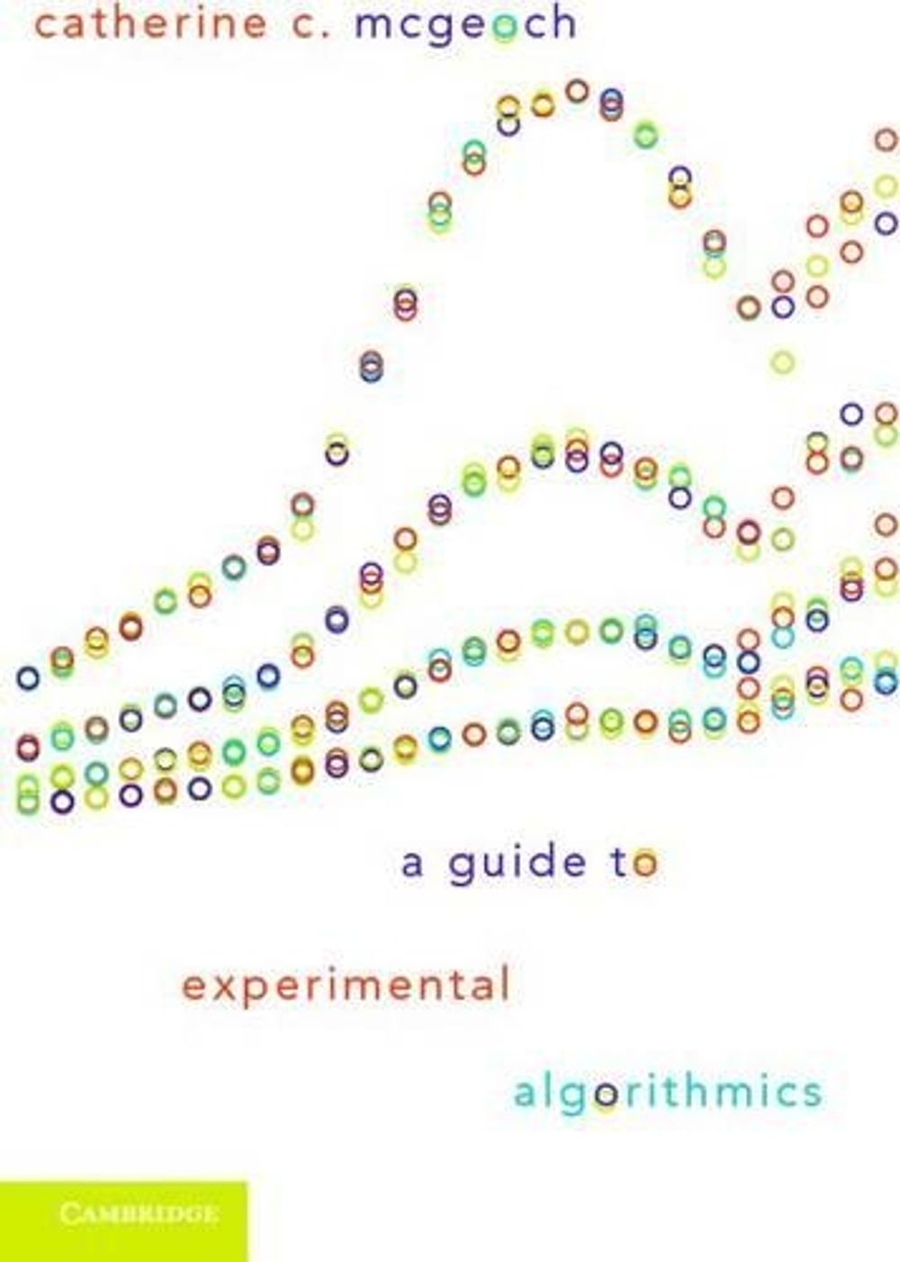 A Guide to Experimental Algorithmics by Catherine C. McGeoch, Paperback ...