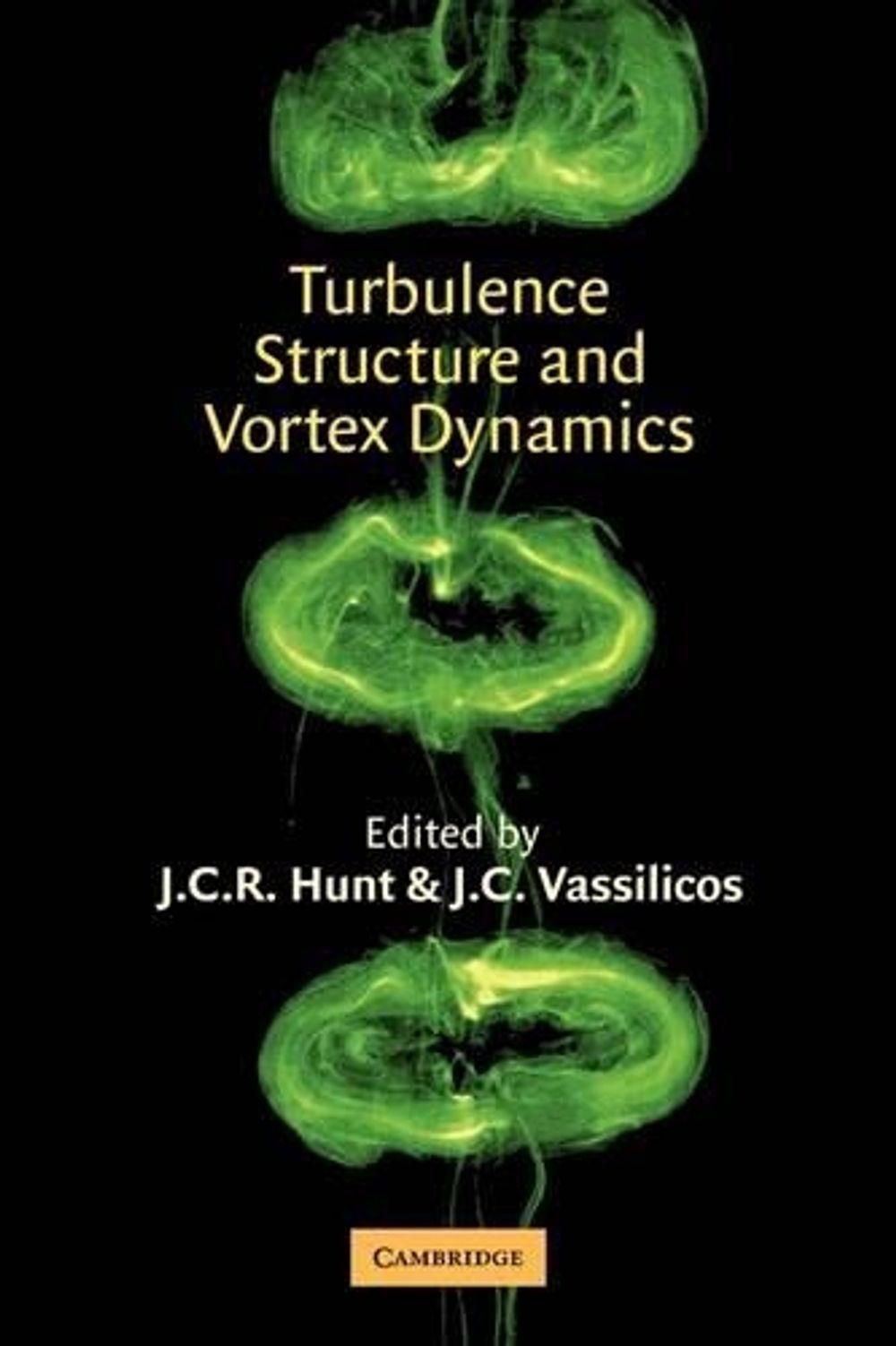 Turbulence Structure and Vortex Dynamics by J.C.R. Hunt, Paperback ...