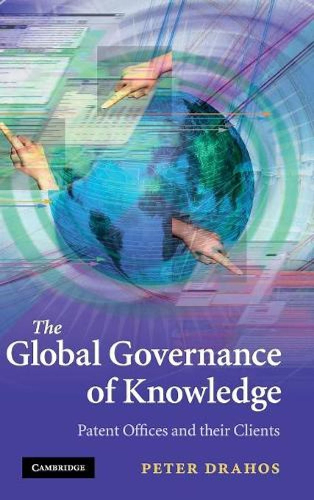 The Global Governance of Knowledge by Peter Drahos, Hardcover ...