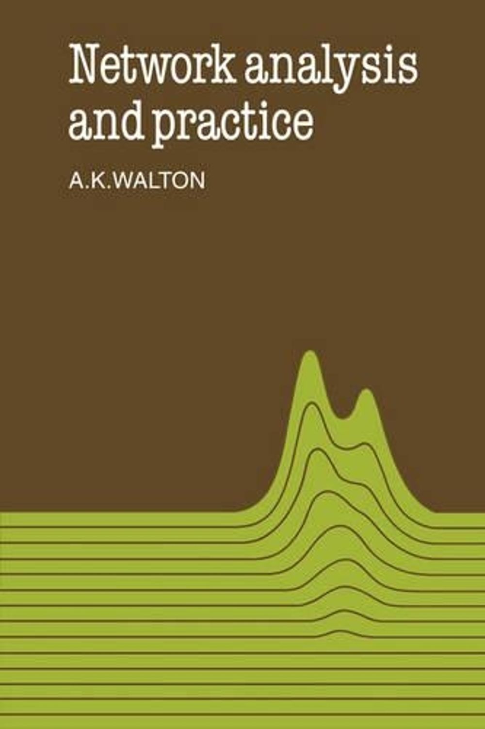 Network Analysis and Practice by Alan Keith Walton, Hardcover ...