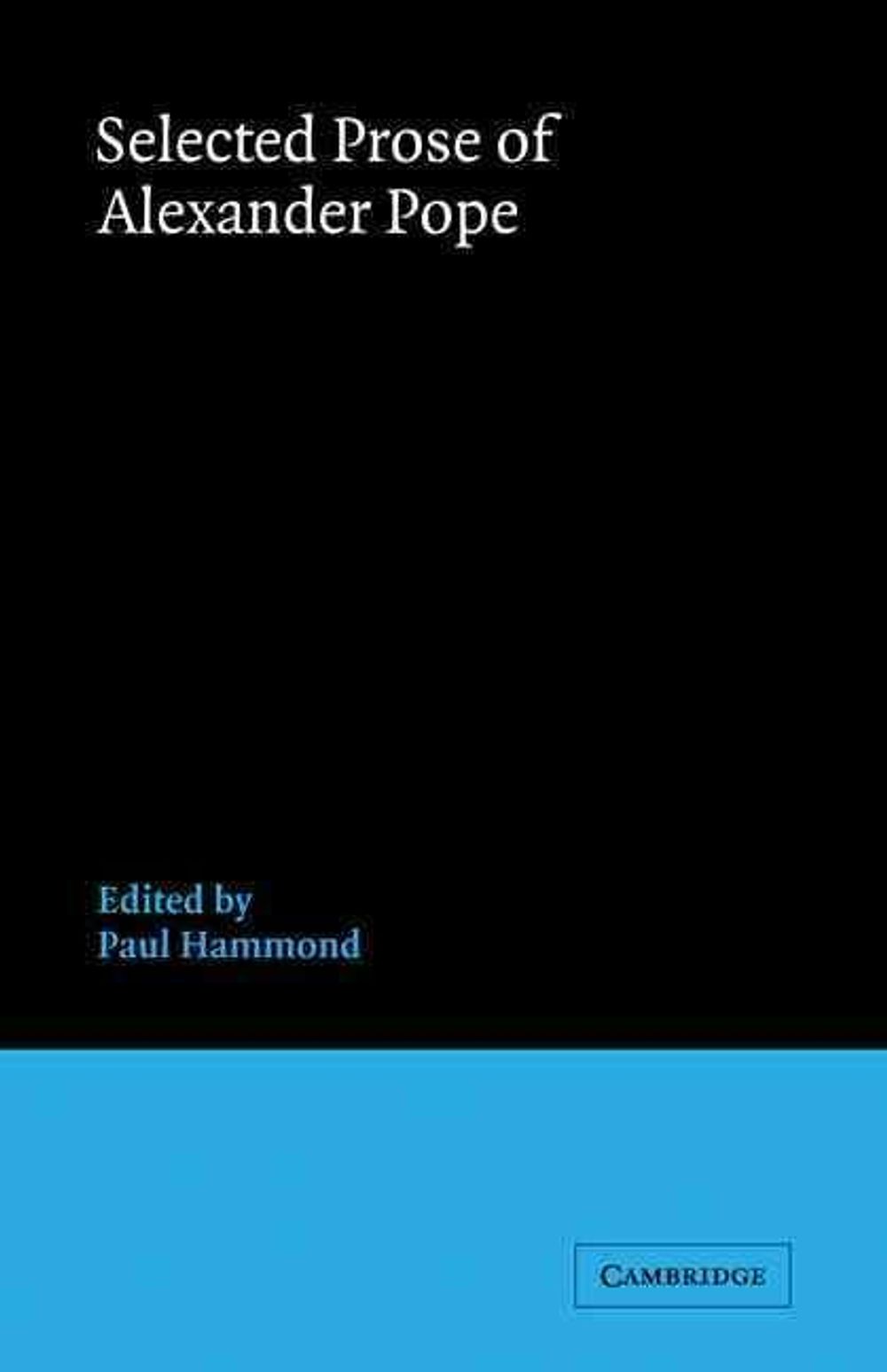 Selected Prose of Alexander Pope by Paul Hammond - ISBN: 9780521271349
