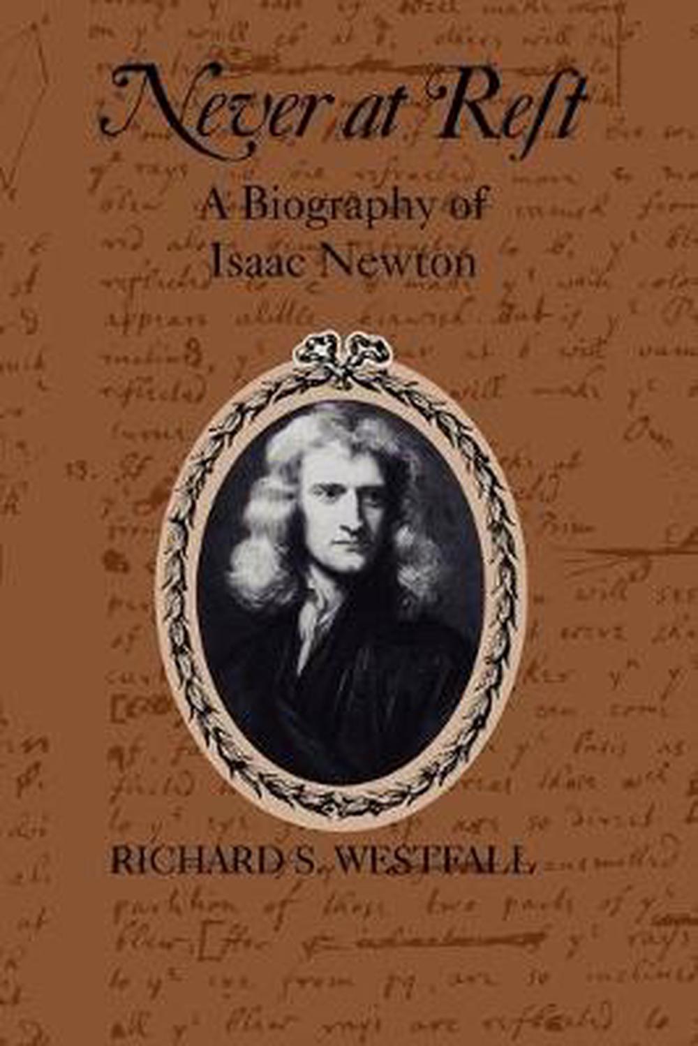 Never at Rest: A Biography of Isaac Newton, 9780521274357