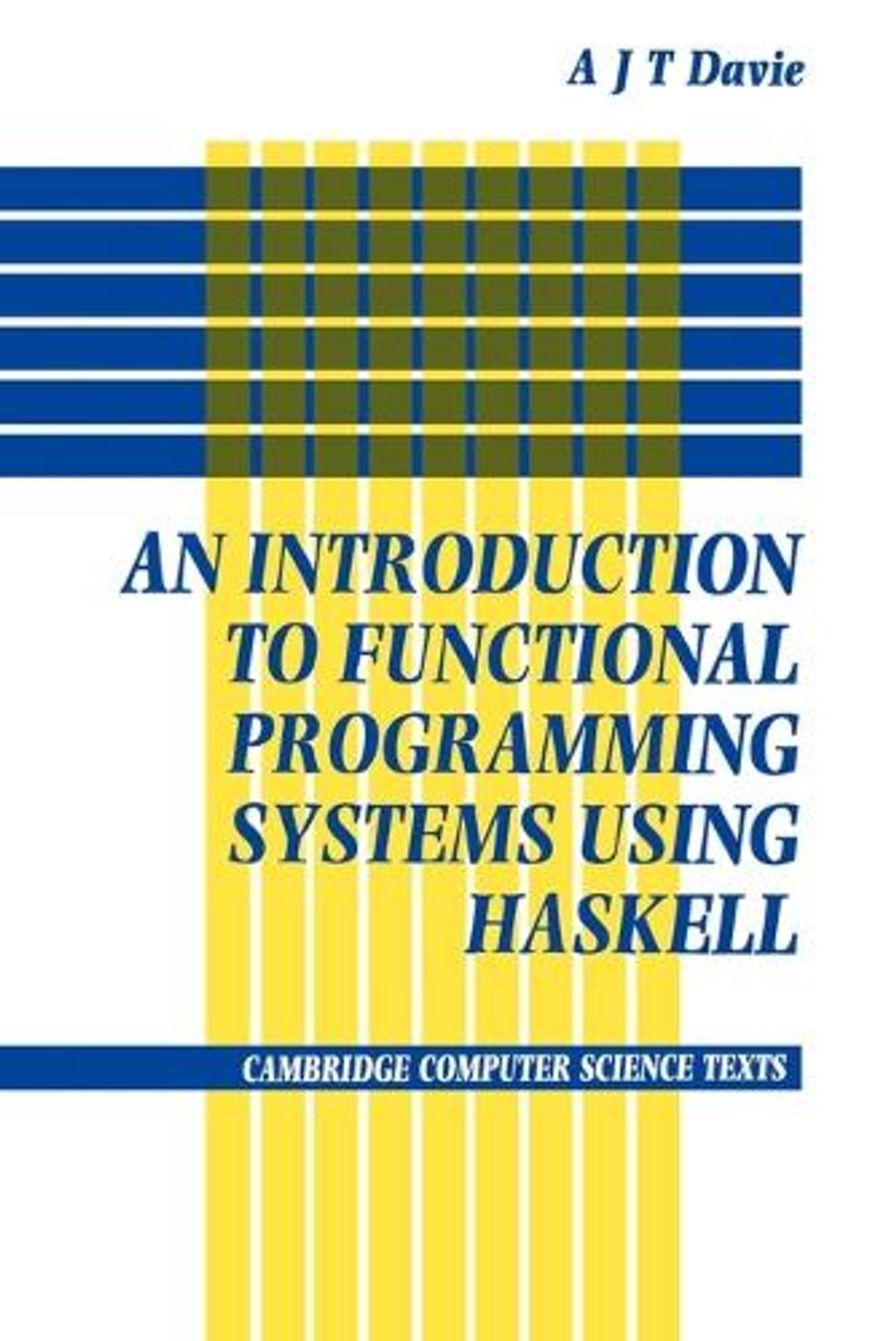 Introduction to Functional Programming Systems Using Haskell by Antony ...