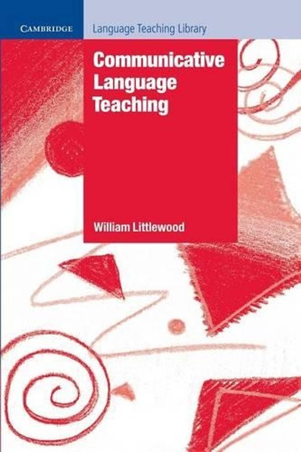 Communicative Language Teaching by William Littlewood - ISBN: 9780521281546
