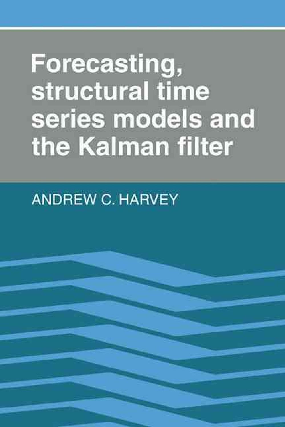 Forecasting, Structural Time Series Models and the Kalman Filter by ...