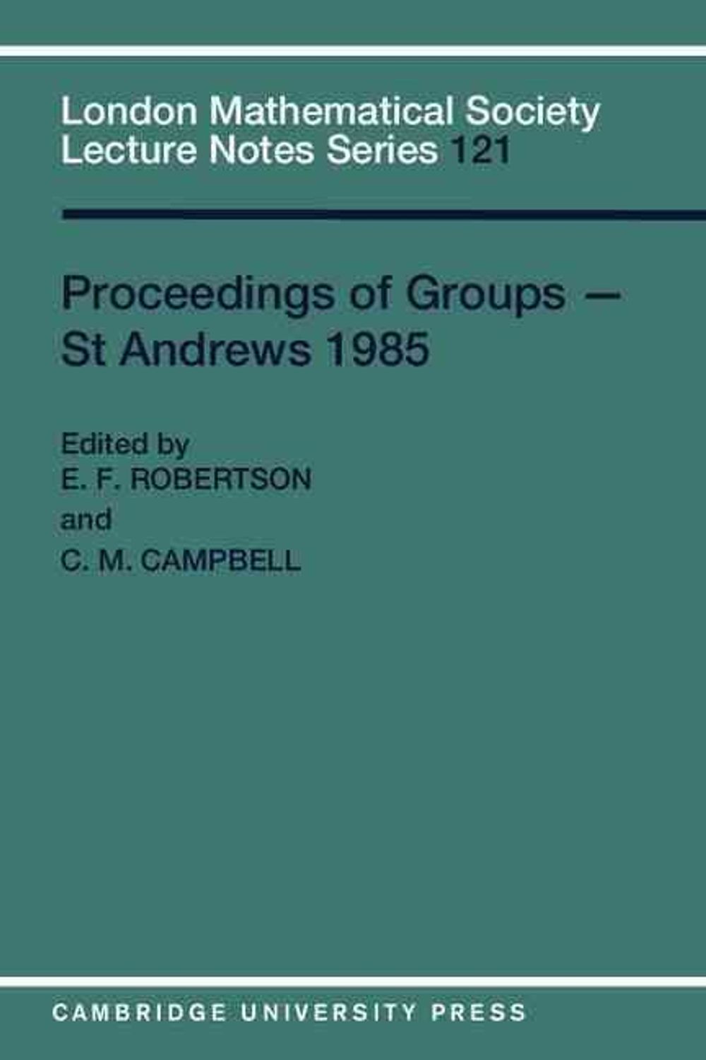 Proceedings of Groups - St. Andrews 1985 by E.F. Robertson - ISBN: 9780521338547
