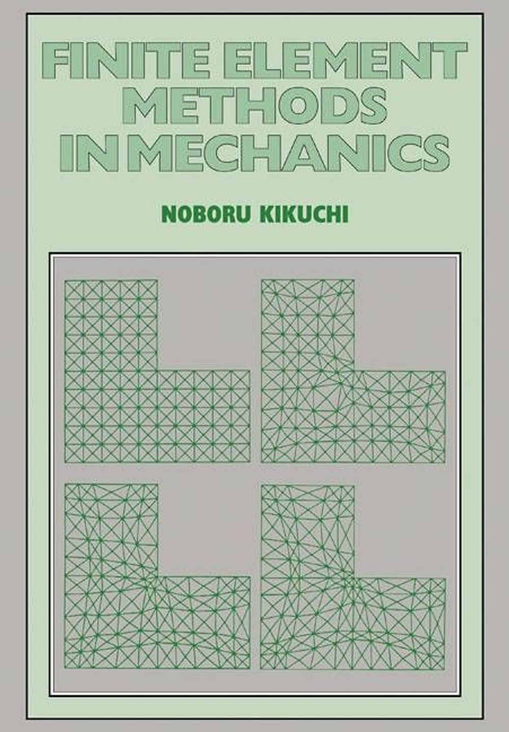 Finite Element Methods in Mechanics by Noboru Kikuchi, Paperback ...