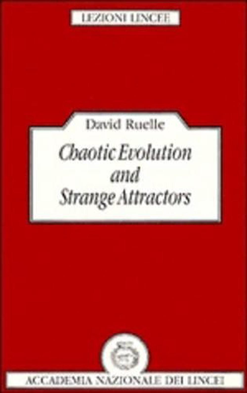 Chaotic Evolution and Strange Attractors by D. Ruelle - ISBN: 9780521368308