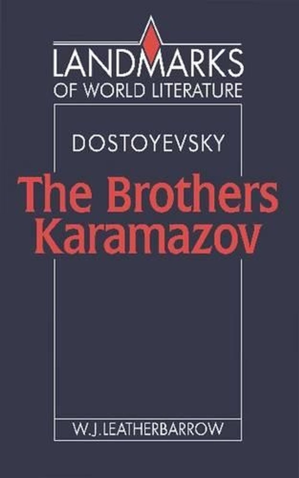 Dostoyevsky: The Brothers Karamazov by William J. Leatherbarrow - ISBN: 9780521386012