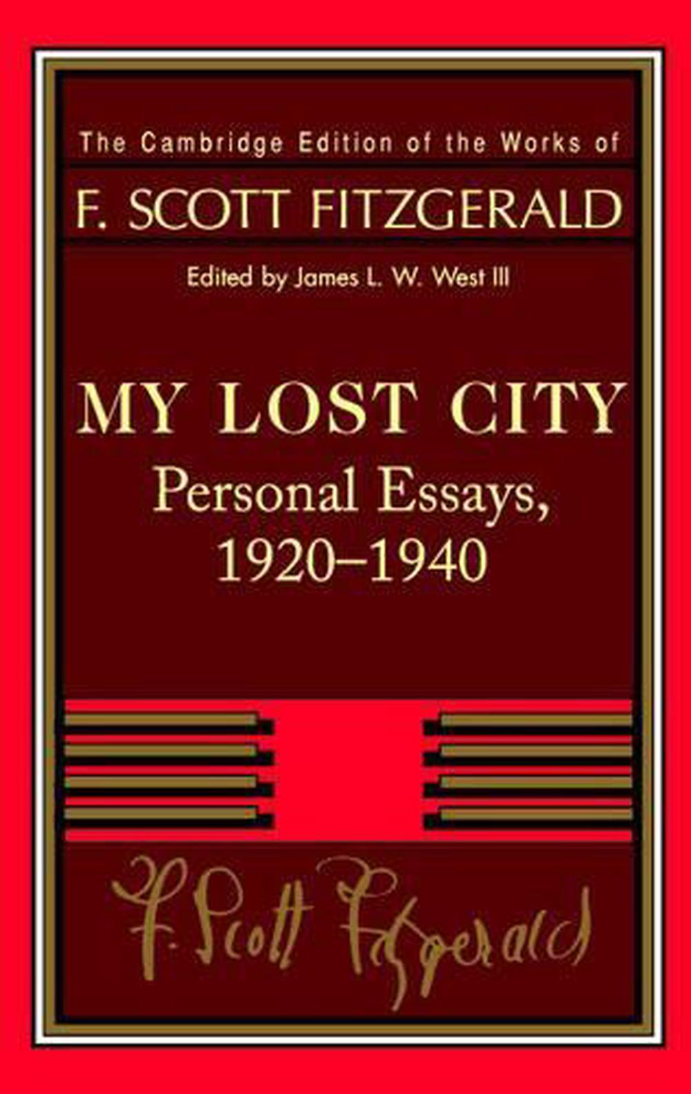 Fitzgerald My Lost City Personal Essays 19 1940 By F Scott Fitzgerald Hardcover Buy Online At Moby The Great