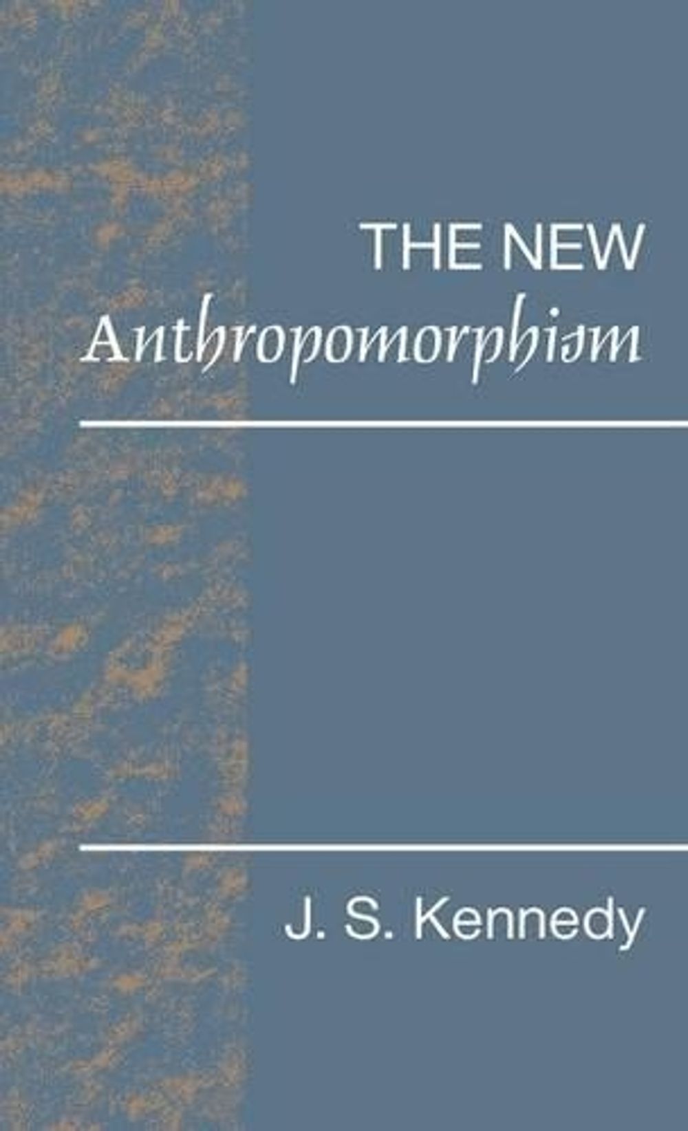 The New Anthropomorphism by John S. Kennedy - ISBN: 9780521410649