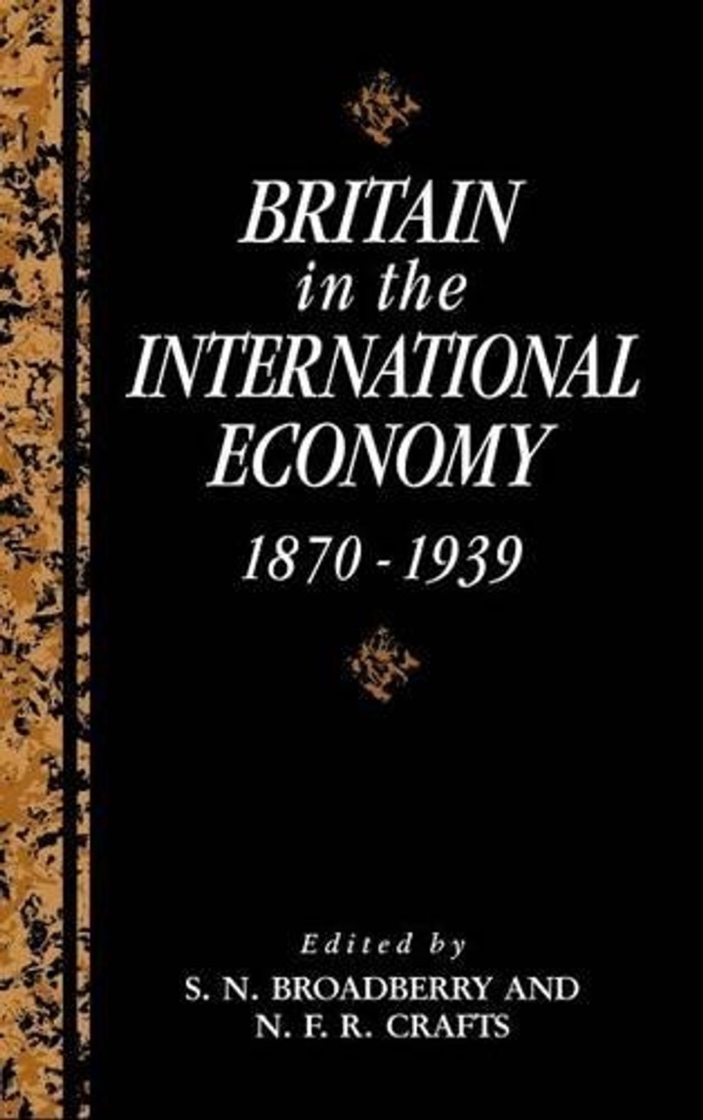Britain in the International Economy, 1870–1939 by S.N. Broadberry - ISBN: 9780521418591