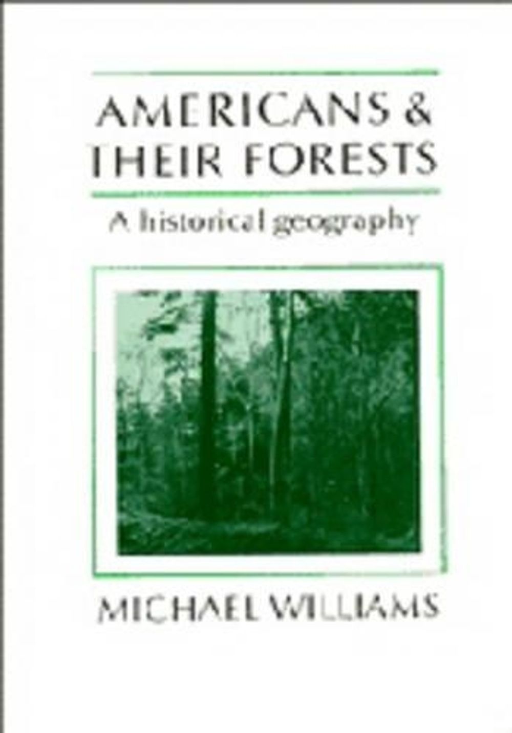 Americans and their Forests by Michael Williams - ISBN: 9780521428378